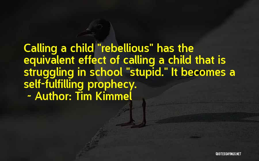 Self Fulfilling Quotes By Tim Kimmel