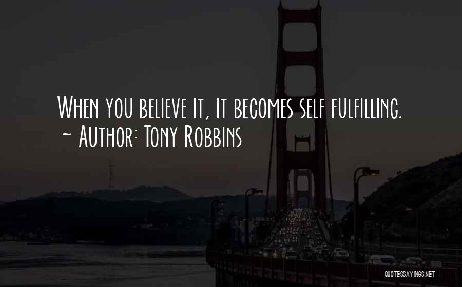 Self Fulfilling Quotes By Tony Robbins