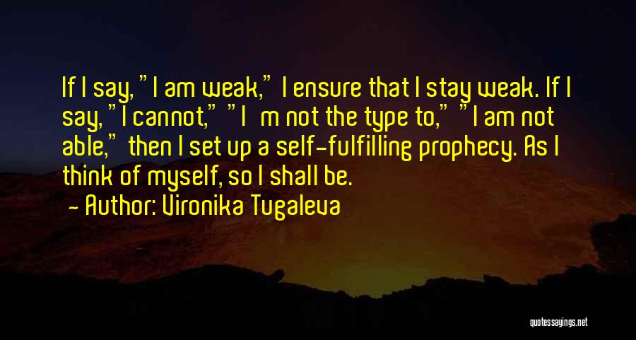 Self Fulfilling Quotes By Vironika Tugaleva