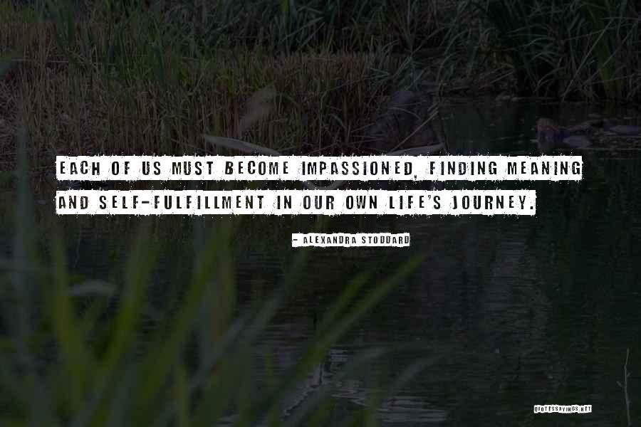 Self Fulfillment Quotes By Alexandra Stoddard Self Fulfillment Quotes By Alexandra Stoddard