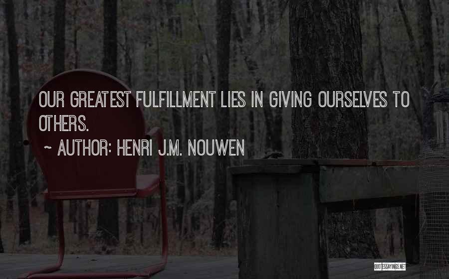 Self Fulfillment Quotes By Henri J.M. Nouwen