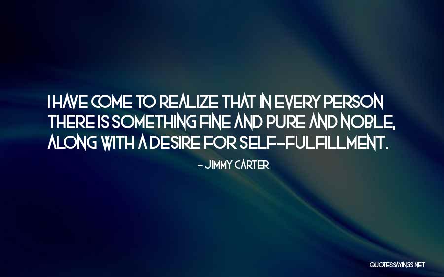 Self Fulfillment Quotes By Jimmy Carter Self Fulfillment Quotes By Jimmy Carter