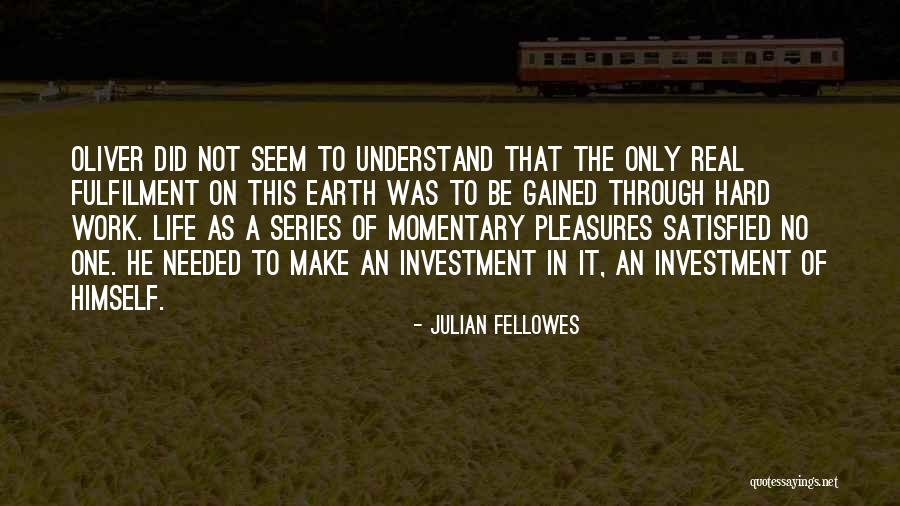 Self Fulfillment Quotes By Julian Fellowes Self Fulfillment Quotes By Julian Fellowes