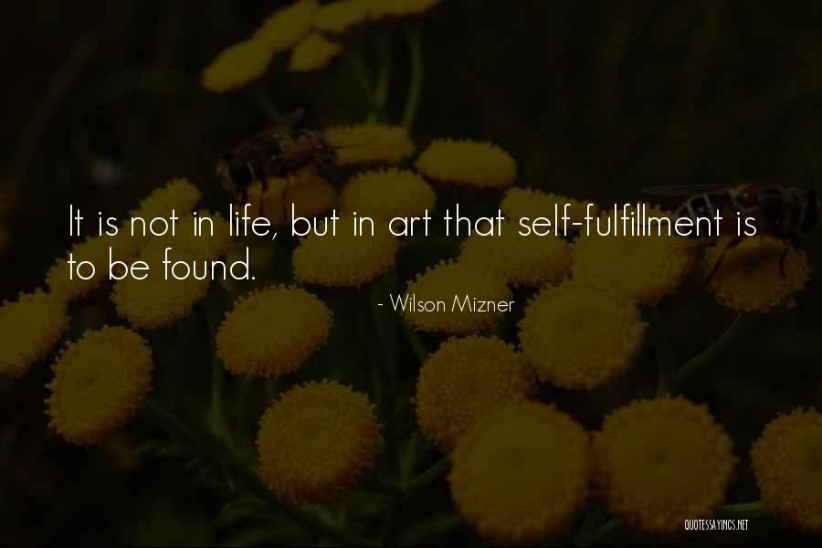 Self Fulfillment Quotes By Wilson Mizner Self Fulfillment Quotes By Wilson Mizner