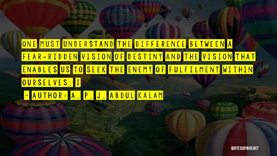 Self Fulfilment Quotes By A. P. J. Abdul Kalam