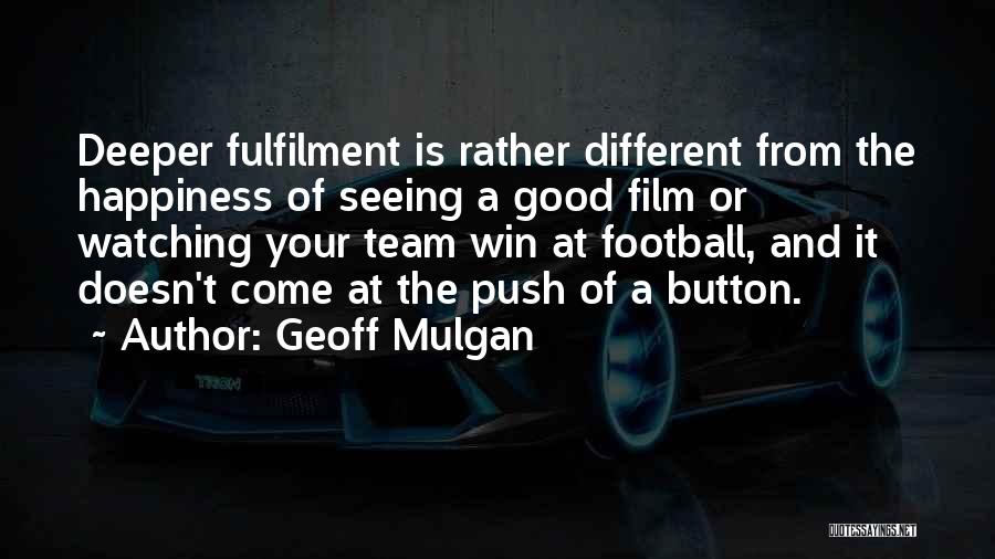 Self Fulfilment Quotes By Geoff Mulgan