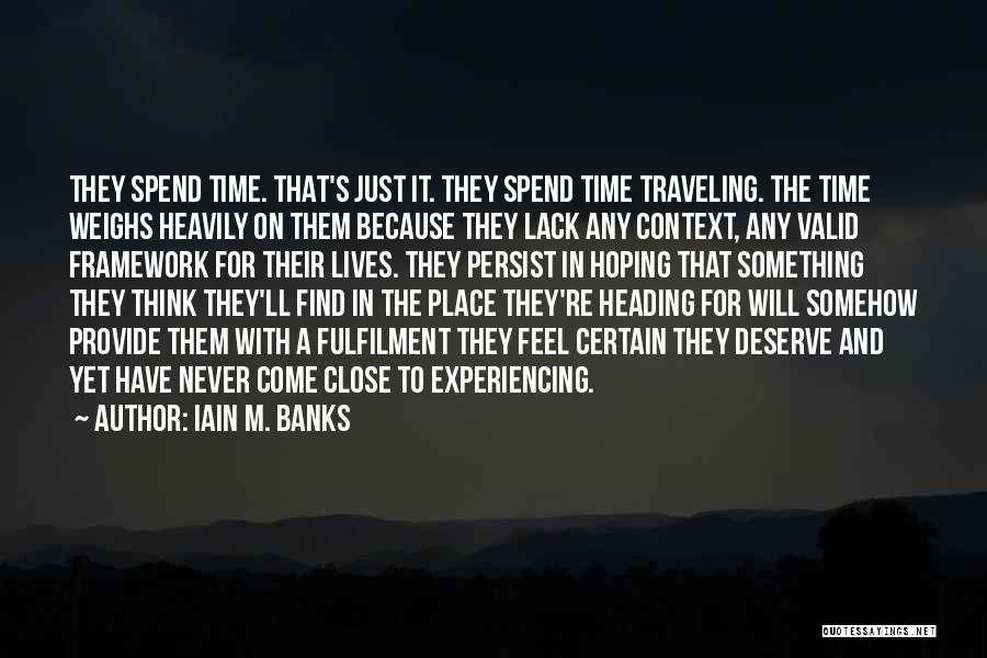 Self Fulfilment Quotes By Iain M. Banks