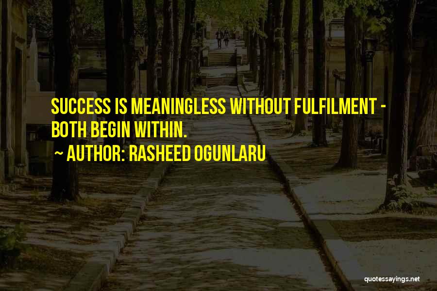 Self Fulfilment Quotes By Rasheed Ogunlaru