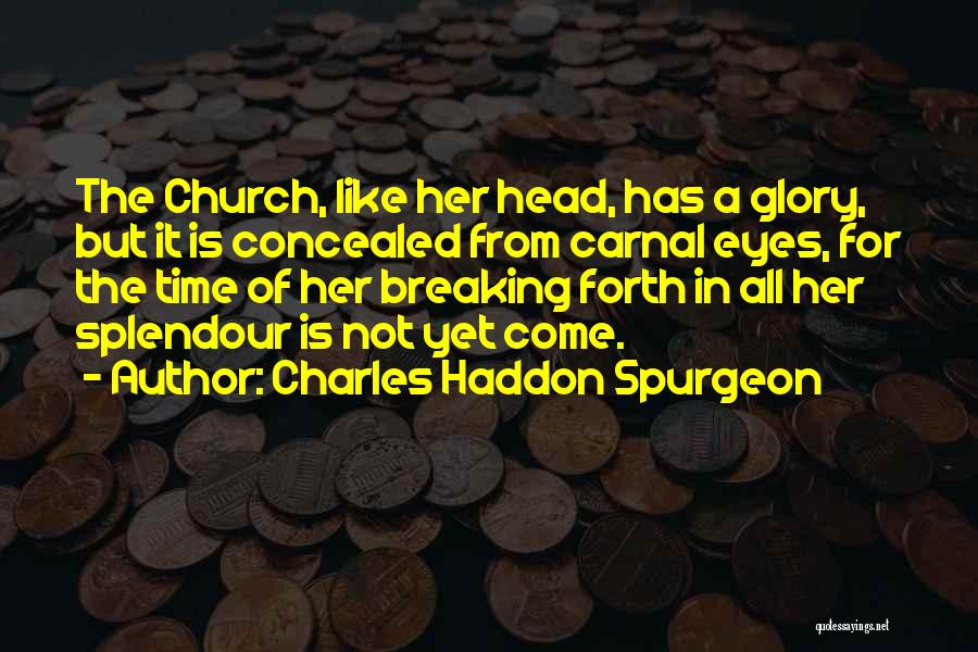 Self Glorification Quotes By Charles Haddon Spurgeon