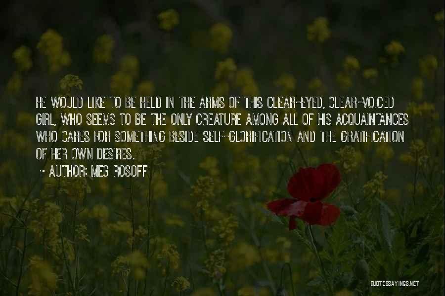 Self Glorification Quotes By Meg Rosoff