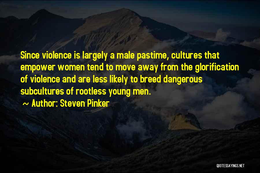 Self Glorification Quotes By Steven Pinker