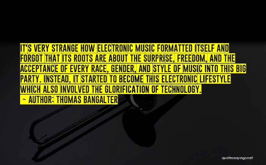 Self Glorification Quotes By Thomas Bangalter