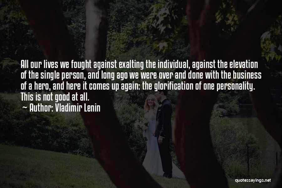 Self Glorification Quotes By Vladimir Lenin