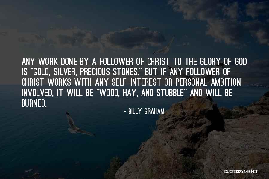 Self Glory Quotes By Billy Graham Self Glory Quotes By Billy Graham