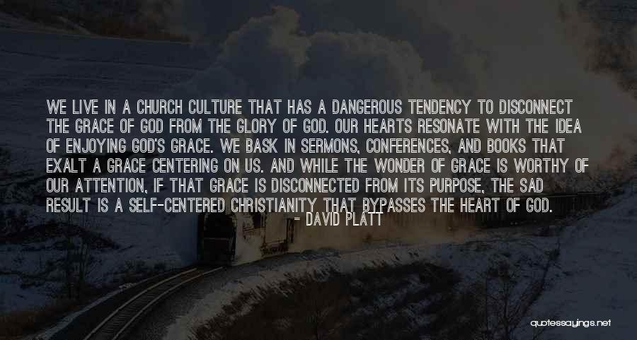 Self Glory Quotes By David Platt Self Glory Quotes By David Platt
