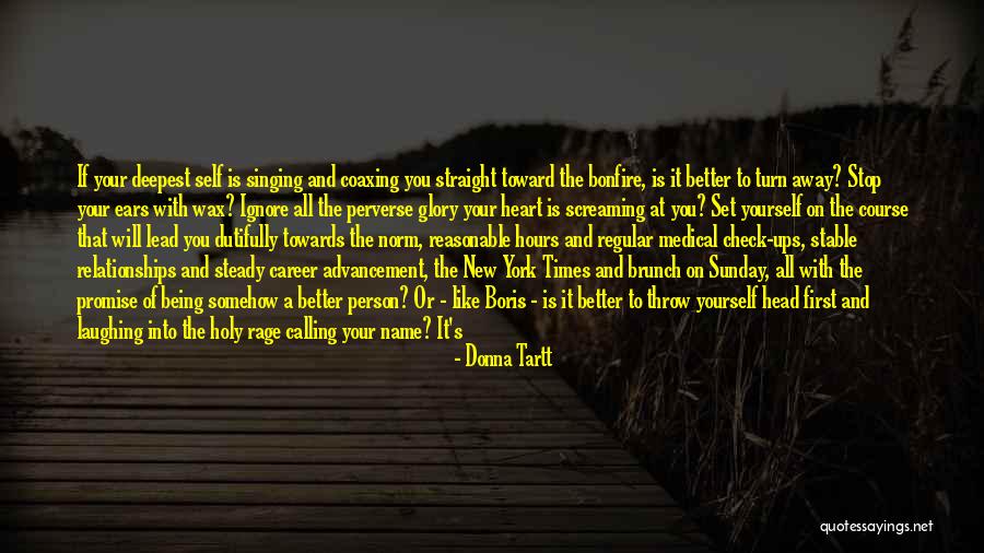 Self Glory Quotes By Donna Tartt Self Glory Quotes By Donna Tartt