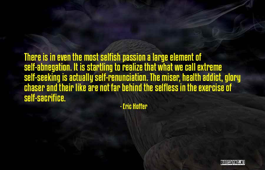 Self Glory Quotes By Eric Hoffer Self Glory Quotes By Eric Hoffer