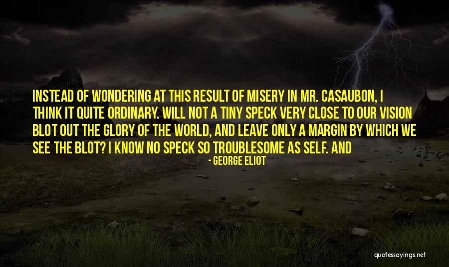 Self Glory Quotes By George Eliot Self Glory Quotes By George Eliot
