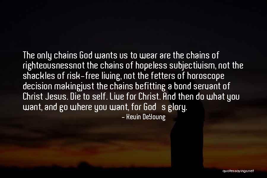 Self Glory Quotes By Kevin DeYoung Self Glory Quotes By Kevin DeYoung
