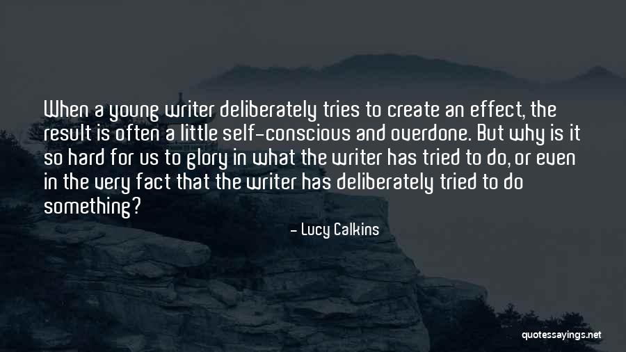 Self Glory Quotes By Lucy Calkins Self Glory Quotes By Lucy Calkins