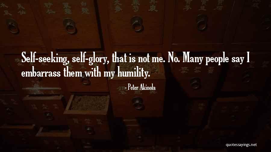 Self Glory Quotes By Peter Akinola Self Glory Quotes By Peter Akinola