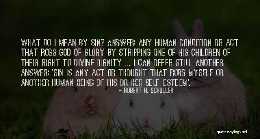 Self Glory Quotes By Robert H. Schuller Self Glory Quotes By Robert H. Schuller