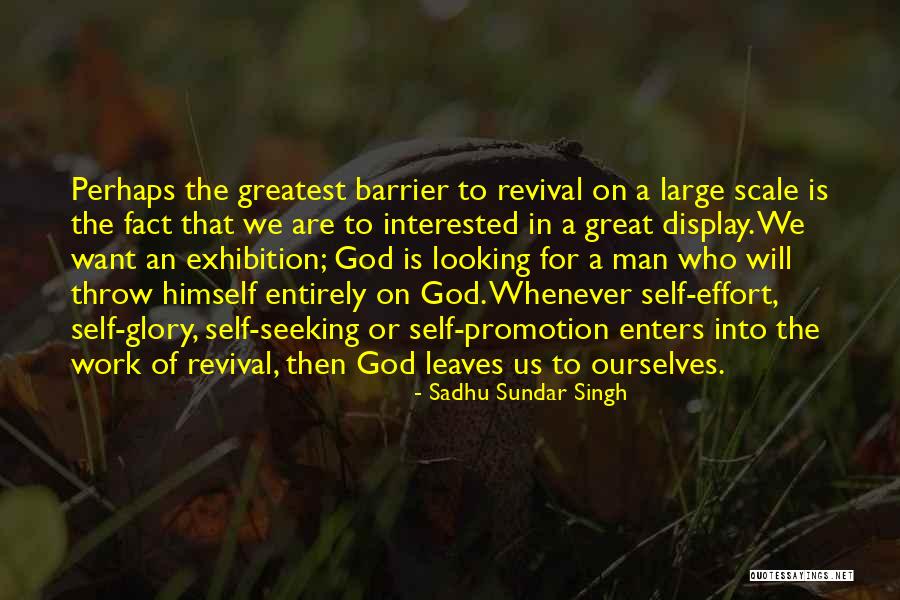 Self Glory Quotes By Sadhu Sundar Singh Self Glory Quotes By Sadhu Sundar Singh