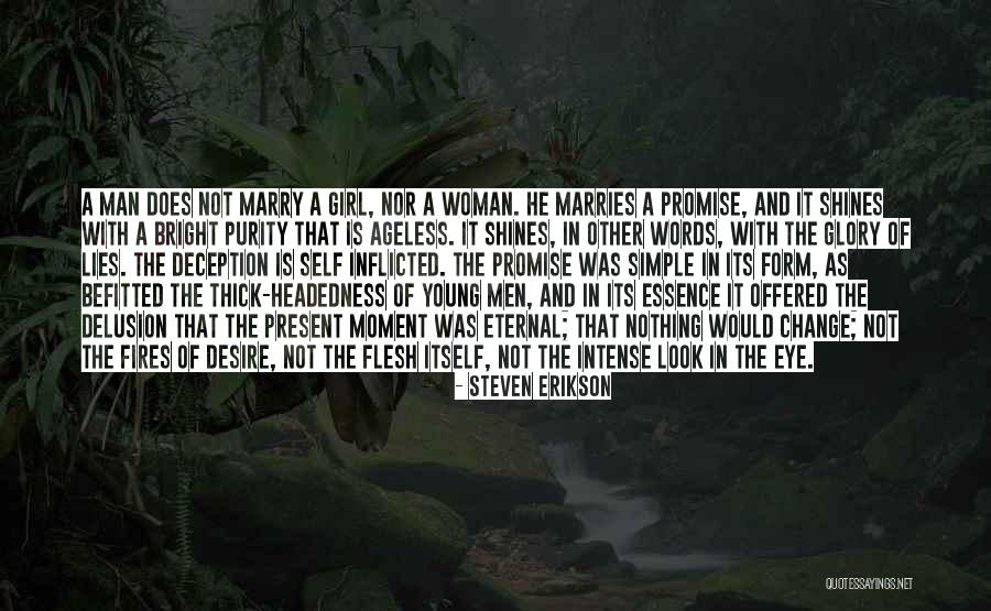 Self Glory Quotes By Steven Erikson Self Glory Quotes By Steven Erikson