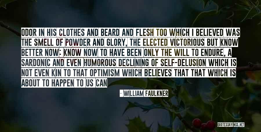 Self Glory Quotes By William Faulkner Self Glory Quotes By William Faulkner