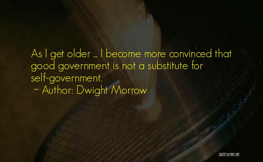 Self Government Quotes By Dwight Morrow