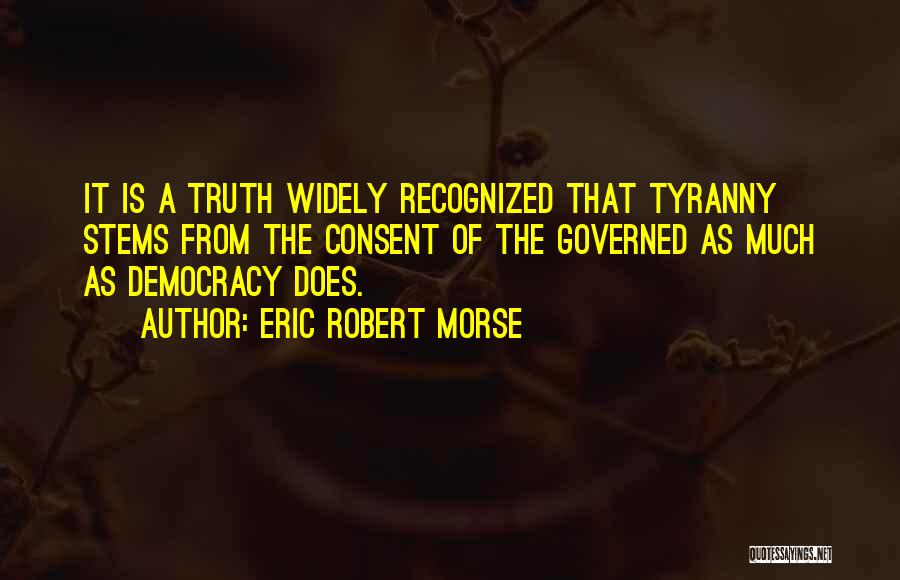 Self Government Quotes By Eric Robert Morse