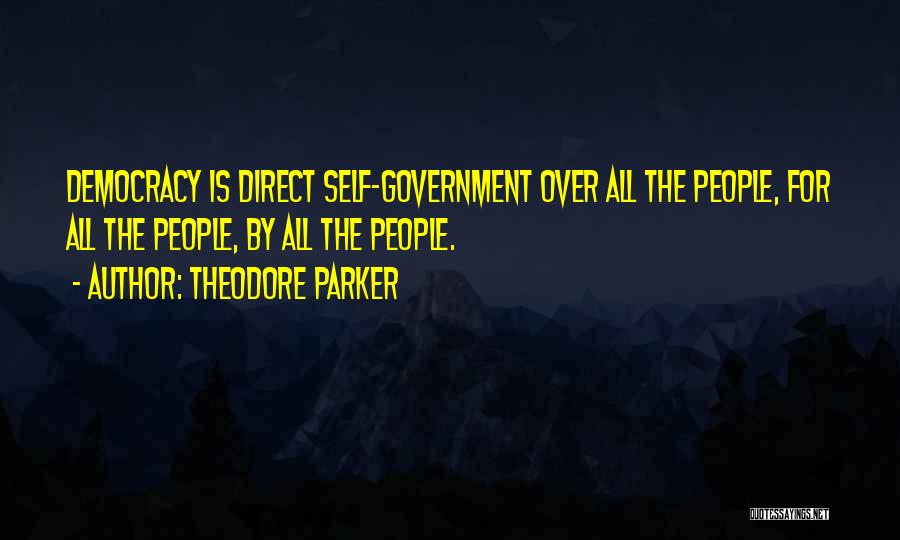 Self Government Quotes By Theodore Parker