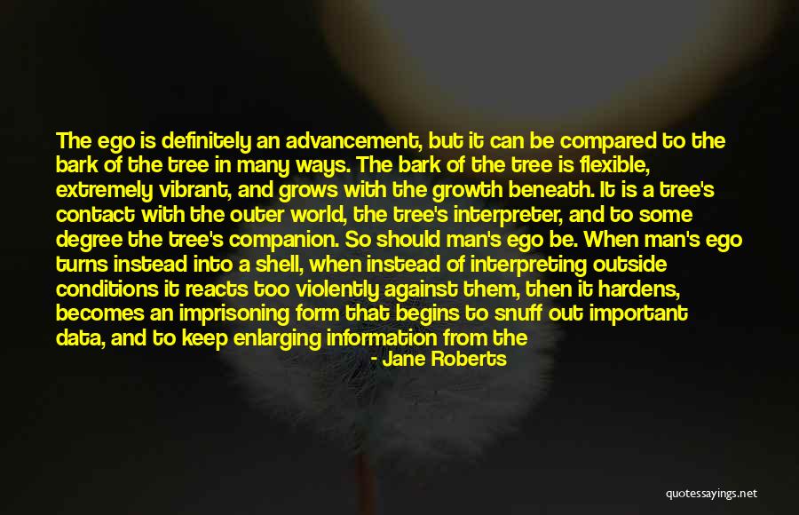 Self Grows Quotes By Jane Roberts Self Grows Quotes By Jane Roberts