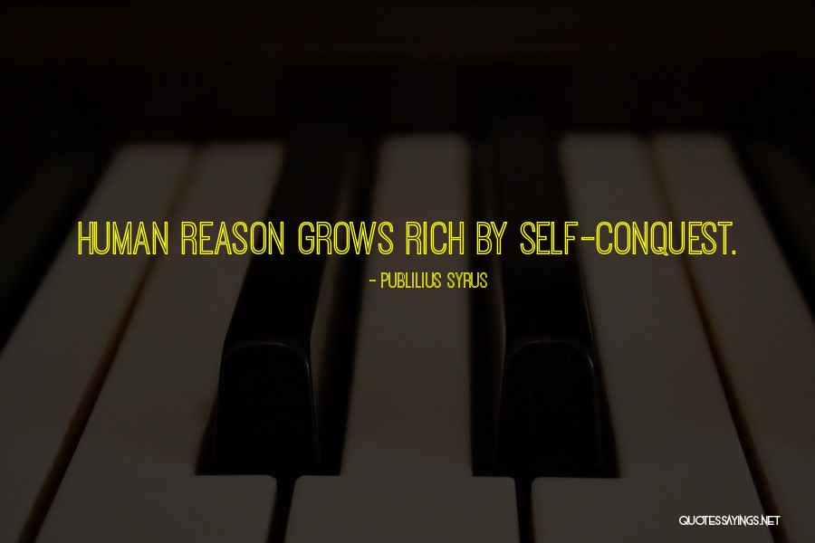 Self Grows Quotes By Publilius Syrus Self Grows Quotes By Publilius Syrus