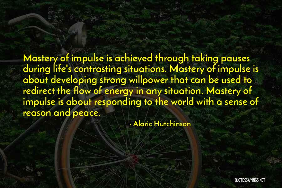 Self Growth And Improvement Quotes By Alaric Hutchinson Self Growth And Improvement Quotes By Alaric Hutchinson