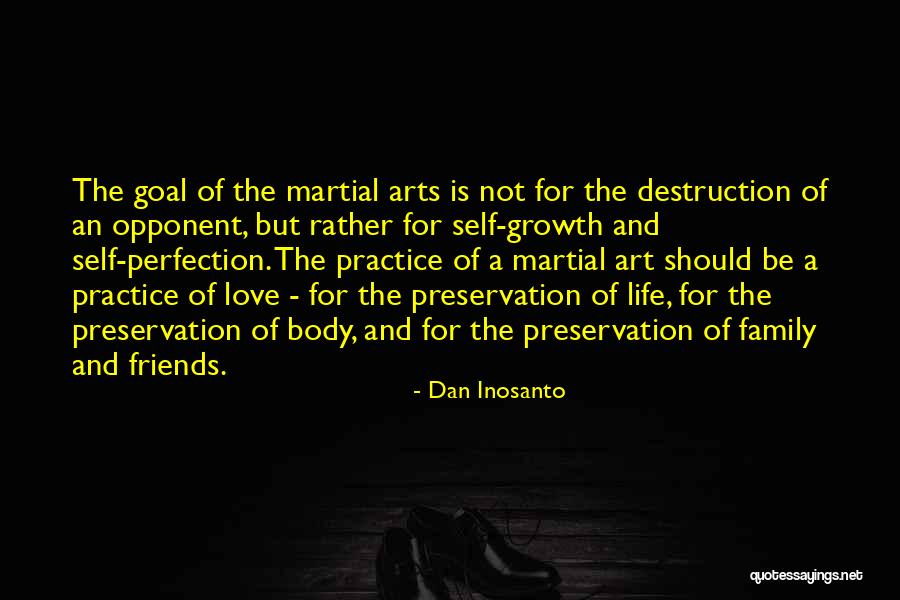 Self Growth And Love Quotes By Dan Inosanto Self Growth And Love Quotes By Dan Inosanto