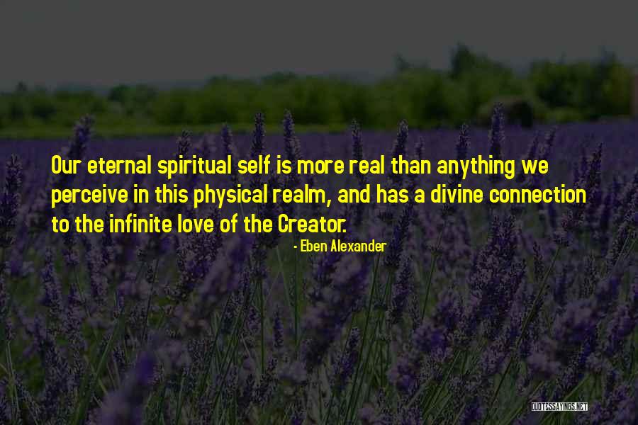 Self Growth And Love Quotes By Eben Alexander Self Growth And Love Quotes By Eben Alexander