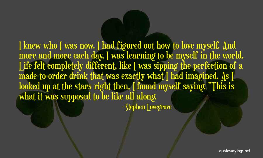 Self Growth And Love Quotes By Stephen Lovegrove Self Growth And Love Quotes By Stephen Lovegrove