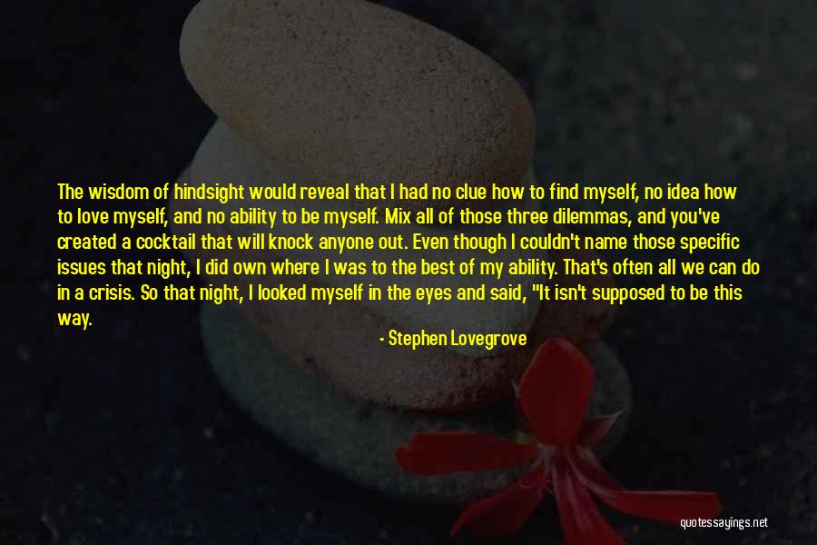 Self Growth And Love Quotes By Stephen Lovegrove Self Growth And Love Quotes By Stephen Lovegrove