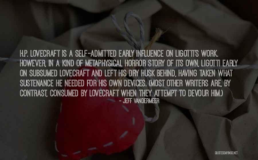 Self H Quotes By Jeff VanderMeer Self H Quotes By Jeff VanderMeer