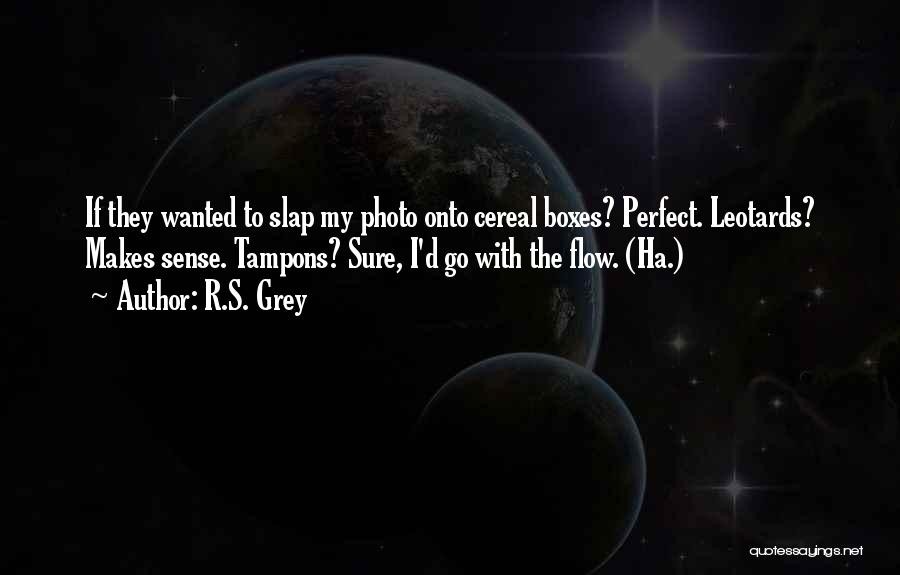 Self Ha Quotes By R.S. Grey