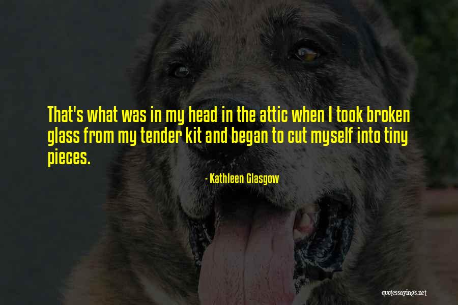 Self Harm Cutting Quotes By Kathleen Glasgow Self Harm Cutting Quotes By Kathleen Glasgow