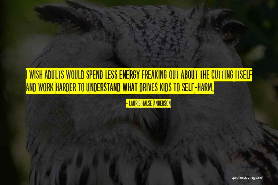 Self Harm Cutting Quotes By Laurie Halse Anderson Self Harm Cutting Quotes By Laurie Halse Anderson