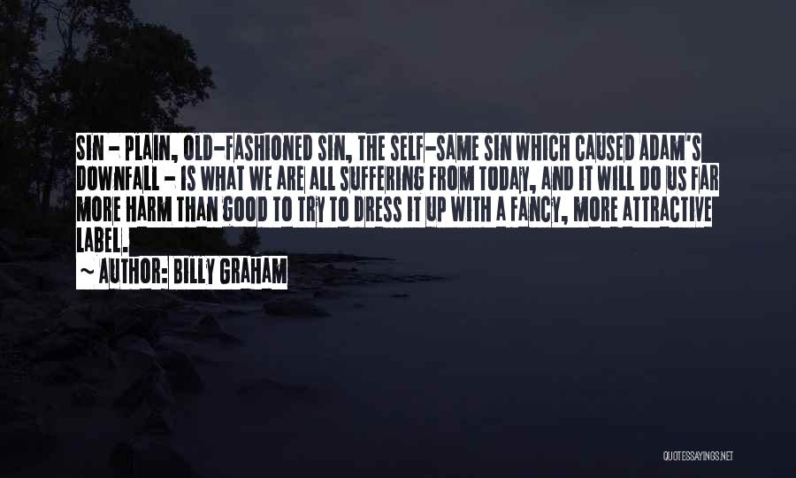 Self Harm Quotes By Billy Graham