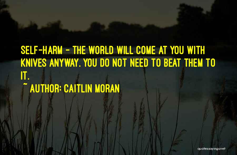 Self Harm Quotes By Caitlin Moran