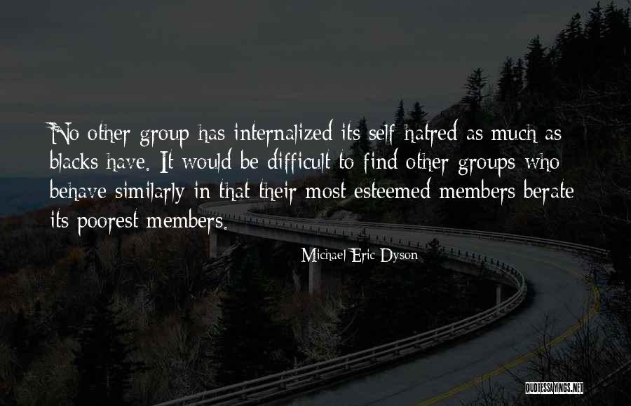 Self Hatred Quotes By Michael Eric Dyson Self Hatred Quotes By Michael Eric Dyson