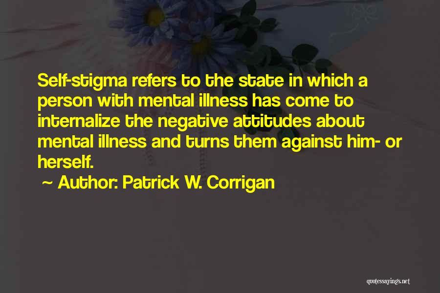 Self Health Quotes By Patrick W. Corrigan