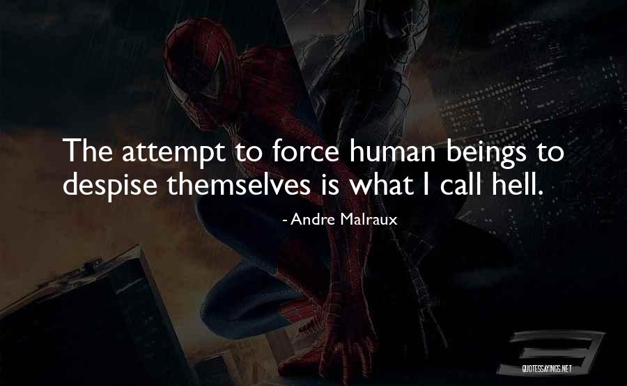 Self Hell Quotes By Andre Malraux Self Hell Quotes By Andre Malraux