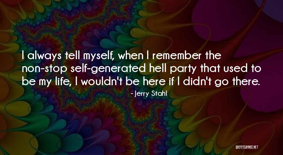 Self Hell Quotes By Jerry Stahl Self Hell Quotes By Jerry Stahl