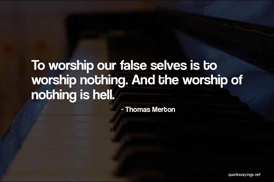 Self Hell Quotes By Thomas Merton Self Hell Quotes By Thomas Merton